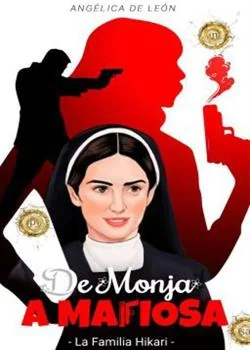 Portada de la novela De Monja A Mafiosa