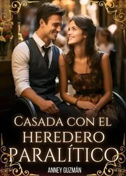 Portada de la novela Casada con el heredero paralítico