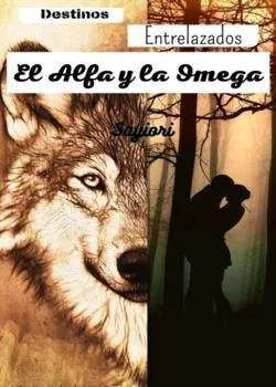Destinos Entrelazados: El Alfa y la Omega