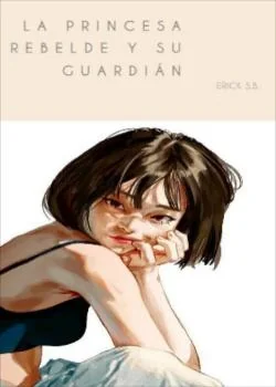 Portada de la novela La princesa rebelde y su guardián.