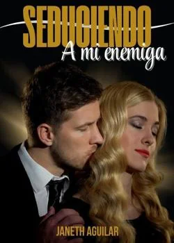 Portada de la novela Seduciendo a mi enemiga