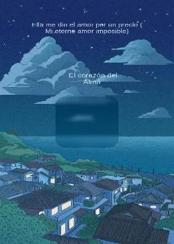 Portada de la novela Ella me dio el amor por un precio ( Mi eterno amor imposible)