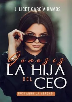 Portada de la novela Génesis La Hija Del CEO 