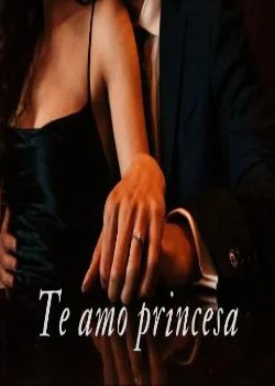 Portada de la novela  ¡Te amo princesa!