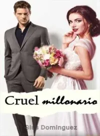 Cruel millonario