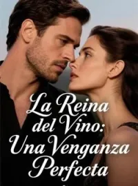 Portada de la novela La Reina del Vino: Una Venganza Perfecta