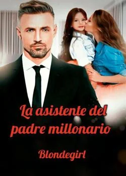 Portada de la novela La asistente del padre millonario 