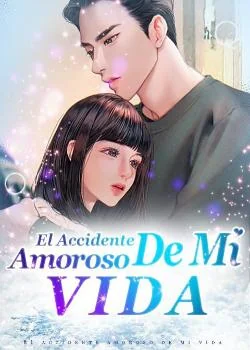 Portada de la novela El Accidente Amoroso De Mi Vida