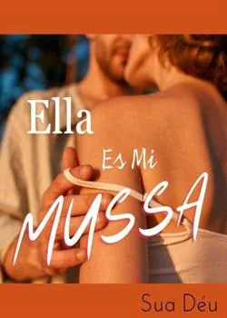 Portada de la novela Ella Es Mí Mussa