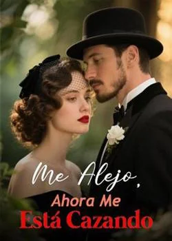 Portada de la novela Me Alejó, Ahora Me Está Cazando