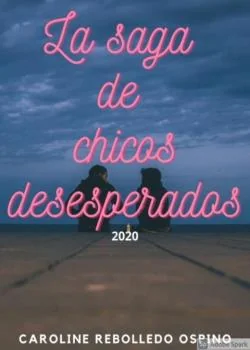 Portada de la novela La saga de chicos desesperados
