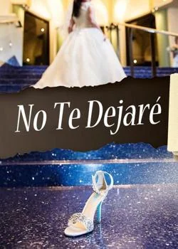 Portada de la novela No Te Dejaré