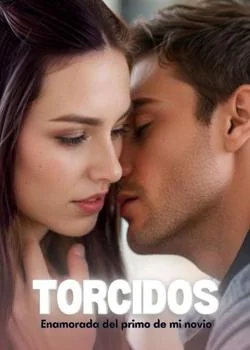 Portada de la novela TORCIDOS: enamorada del primo de mi novio