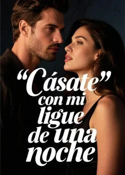 Portada de la novela Cásate con mi ligue de una noche