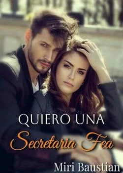 Portada de la novela Quiero una secretaria fea