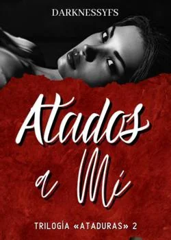 Portada de la novela Atados a mi 