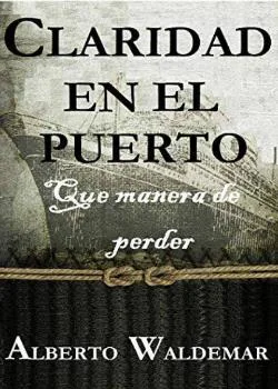 Portada de la novela CLARIDAD EN EL PUERTO