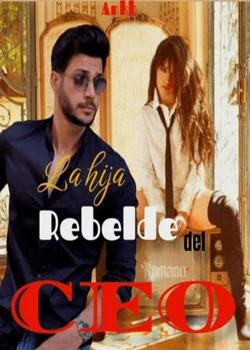 Portada de la novela La hija rebelde del CEO 