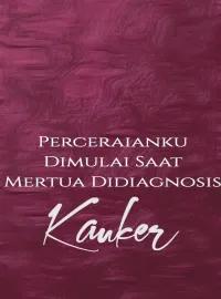 Sampul Novel Perceraianku Dimulai Saat Mertua Didiagnosis Kanker