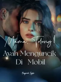 Sampul Novel Mama, Tolong! Ayah Mengunciku di Mobil