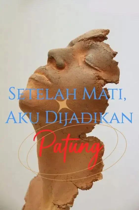 Sampul Novel Setelah Mati, Aku Dijadikan Patung