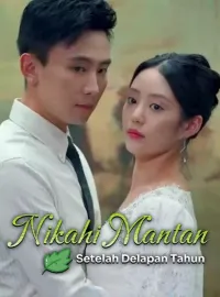 Nikahi Mantan Setelah Delapan TahunDrama Pendek