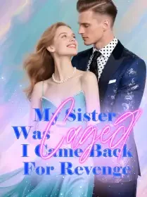 My Sister Was Caged, I Came Back For Revenge Novel Cover