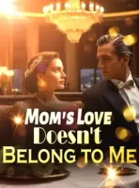 Mom's Love Doesn't Belong to Me Novel Cover