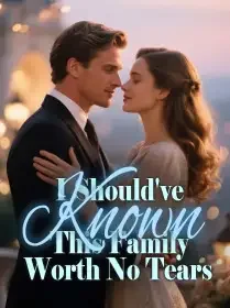 I Should've Known, This Family Worth No Tears Novel Cover