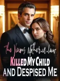 The Vicious Mother-in-law Killed My Child and Despised Me Novel Cover