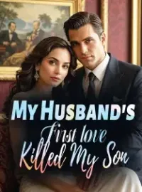 My Husband's First love Killed My Son Novel Cover