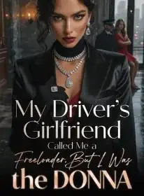 My Driver’s Girlfriend Called Me a Freeloader,But I Was the Donna Novel Cover