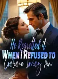 He Regretted it When I Refused to Continue Loving Him Novel Cover