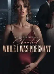My Mafia Husband Cheated While I Was Pregnant