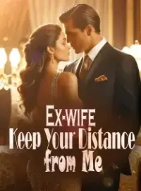 Ex-wife, Keep Your Distance from Me! Novel Cover
