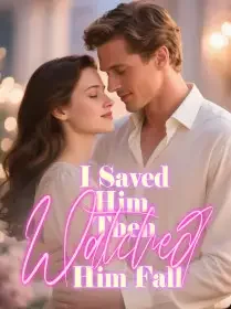 I Saved Him, Then Watched Him Fall Novel Cover