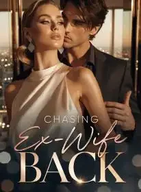 Chasing His Ex-Wife Back Novel Cover
