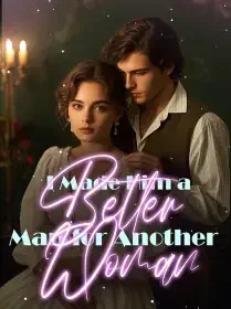 I Made Him a Better Man for Another Woman Novel Cover