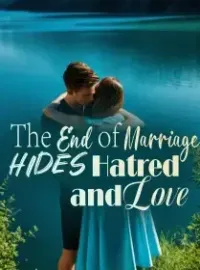 The End of Marriage Hides Hatred and Love Novel Cover