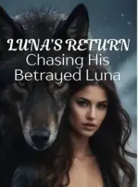 Luna's Return: Chasing His Betrayed Luna Novel Cover