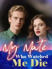 My Mate Who Watched Me Die Novel Cover