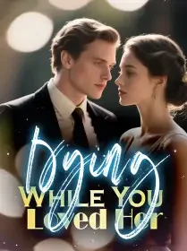 Dying While You Loved Her Novel Cover