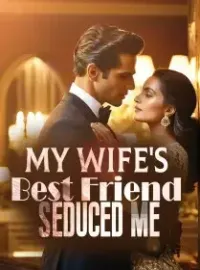 My Wife's Best Friend Seduced Me Novel Cover