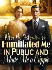 After My Sister-in-law Humiliated Me in Public and Made Me a Cripple Novel Cover