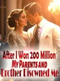 After I Won 200 Million, My Parents and Brother Disowned Me Novel Cover
