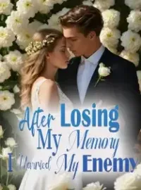 After Losing My Memory, I Married My Enemy Novel Cover