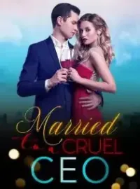 Married To A Cruel CEO Novel Cover