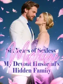 Six Years of Sexless Marriage, My Devout Husband's Hidden Family Novel Cover