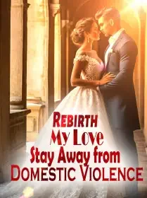 Rebirth: My Love, Stay Away from Domestic Violence