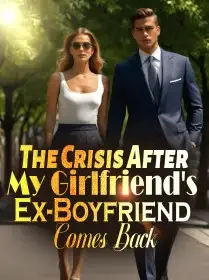 The Crisis After My Girlfriend's Ex-Boyfriend Comes Back Novel Cover